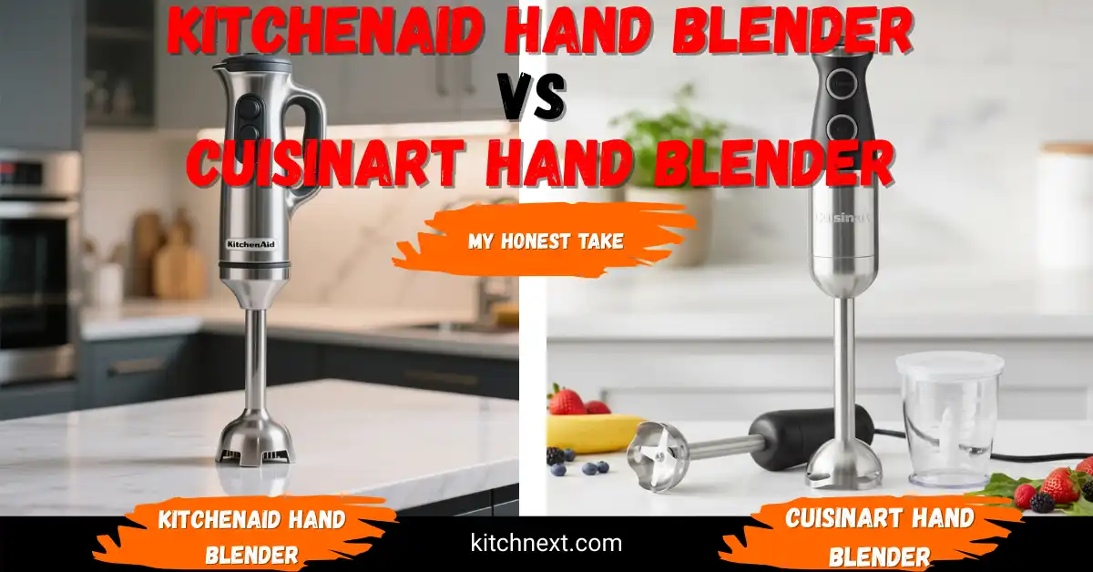 KitchenAid Hand Blender vs Cuisinart: My Honest Take