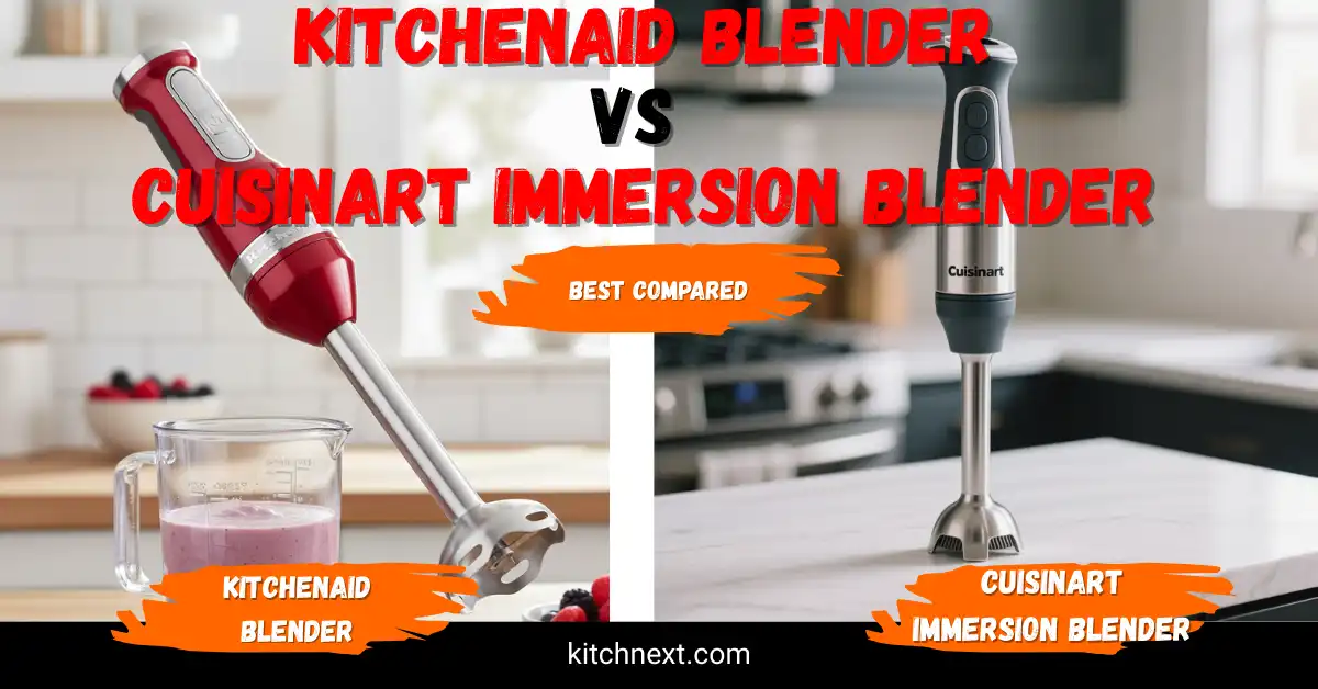 Kitchenaid vs Cuisinart Immersion Blender: Best Compared