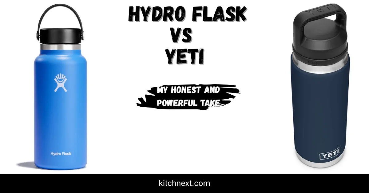 Hydro Flask vs YETI: My Honest and Powerful Take