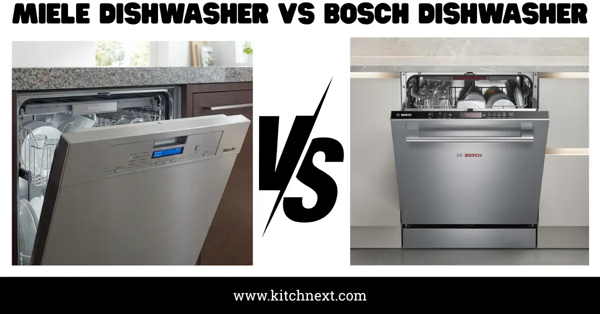 Miele Dishwasher Vs Bosch Dishwasher: My Candid Insight