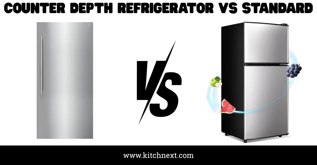 Counter Depth Refrigerator Vs Standard: Ultimate Showdown