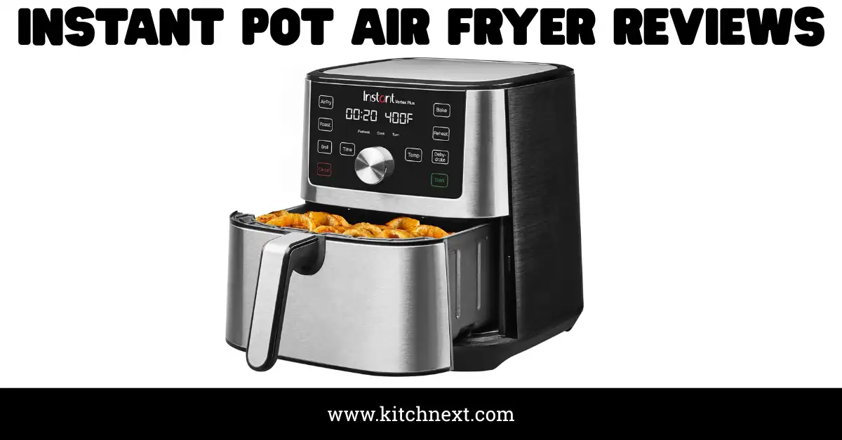 Instant Pot Air Fryer Reviews: Easy Healthy Cooking