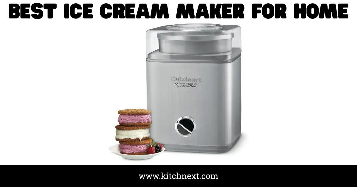 Best Ice Cream Maker for Home: My Top Pick