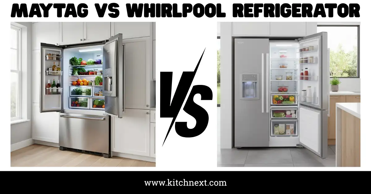 Maytag Vs Whirlpool Refrigerator: Honest Expert Insights