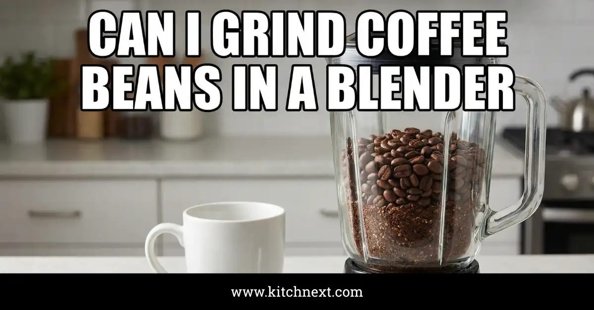 Can I Grind Coffee Beans in a Blender: Essential Tips Revealed