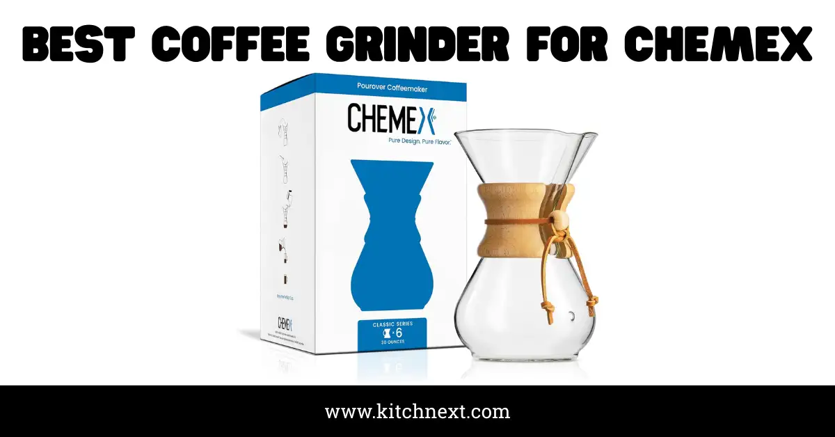 Best Coffee Grinder for Chemex: Ultimate Precision for Perfect Brew