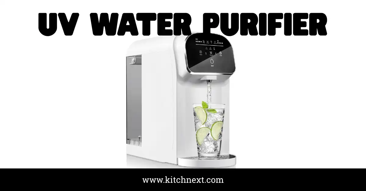 Uv Water Purifier:Guide to Safe and Pure Drinking Water