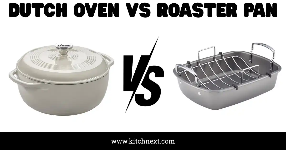 Dutch Oven Vs Roaster Pan: Ultimate Cookware Showdown