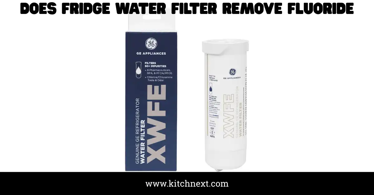 Does Fridge Water Filter Remove Fluoride: Truth Revealed!