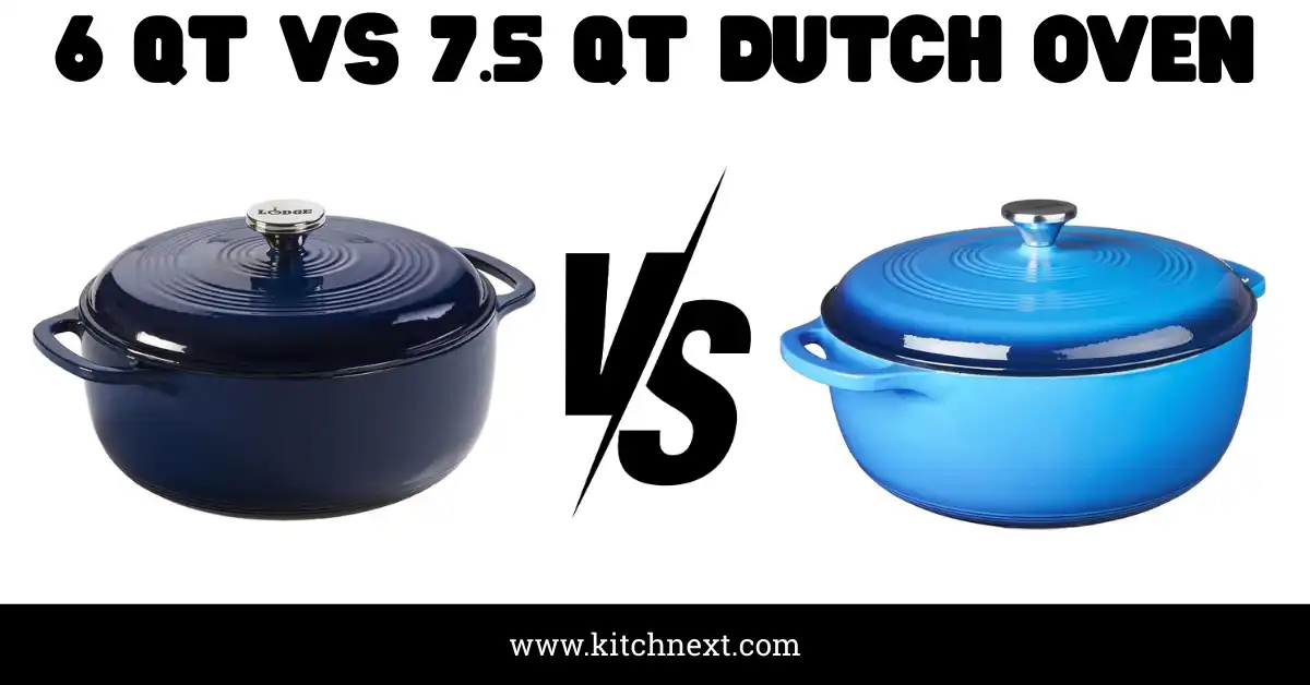 6 Qt Vs 7.5 Qt Dutch Oven: What I Learned
