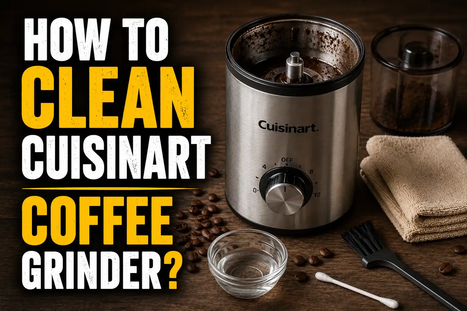 How to Clean Cuisinart Coffee Grinder?